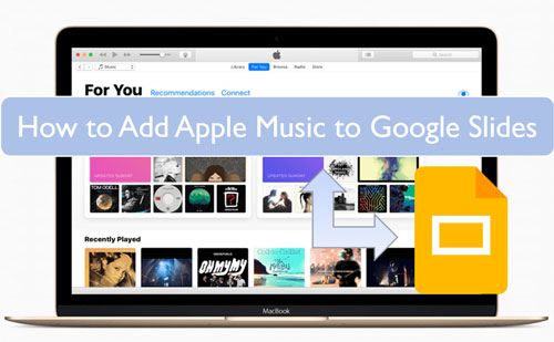 Two Ways To Add Apple Music To Google Slides As BGM