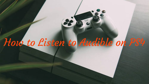How to Listen to Audible on PS4