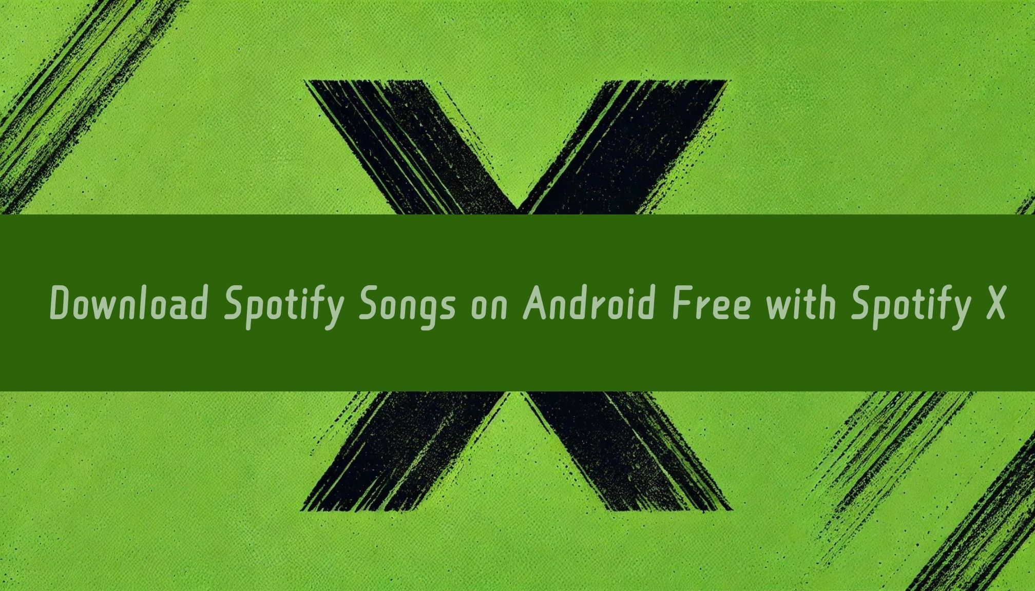 download spotify songs free on android with spotify x