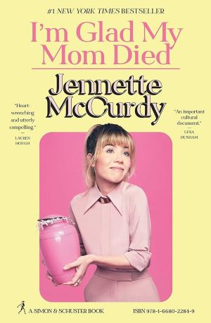 im glad my mom died by jennette mccurdy