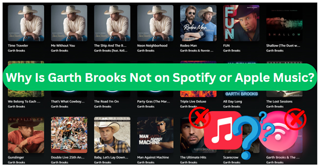 why is garth brooks not on spotify or apple music